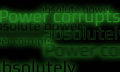 A hatalom korrupttá tesz, a korlátlan hatalom korlátlanul