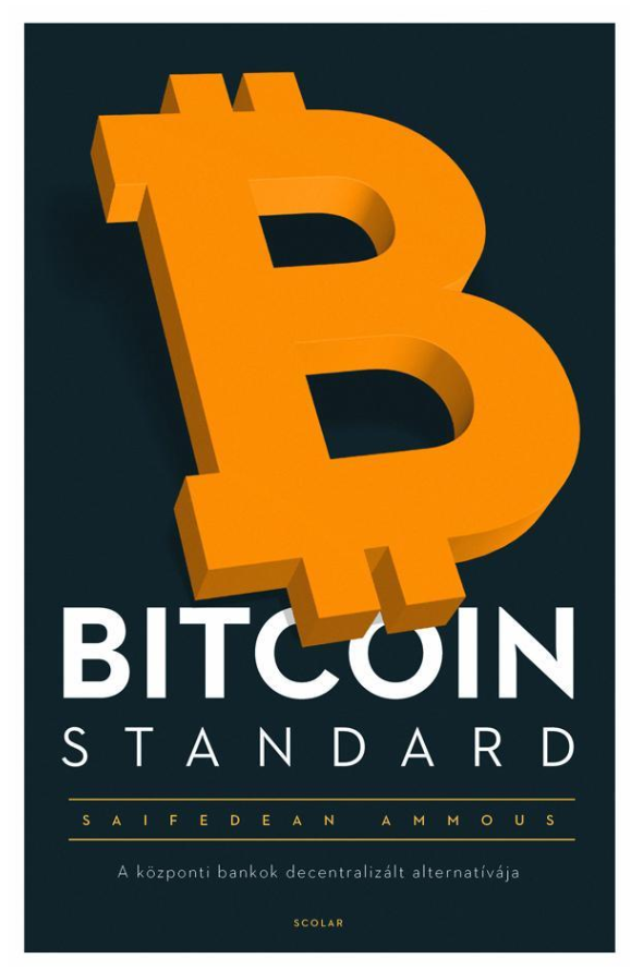 Bitcoin Standard – A központi bankok decentralizált alternatívája