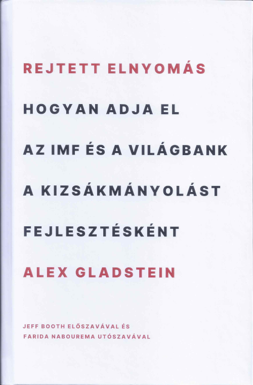 Rejtett elnyomás – Hogyan adja el az IMF és a Világbank a kizsákmányolást fejlesztésként