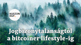Jogbizonytalanságtól a bitcoiner lifestyle-ig