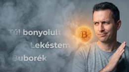„A Bitcoin túl bonyolult, lekéstem, úgyis betiltják” — tényleg?